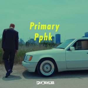 อัลบัม Primary and Pphk Pt.1 ศิลปิน Primary