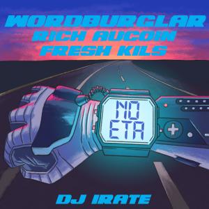 Wordburglar的專輯No ETA (feat. Rich Aucoin, Fresh Kils & DJ Irate) [Radio Edit]