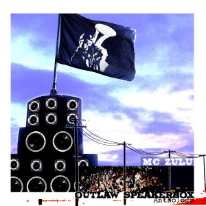 MC Zulu的專輯Outlaw Speakerbox (Anthology)