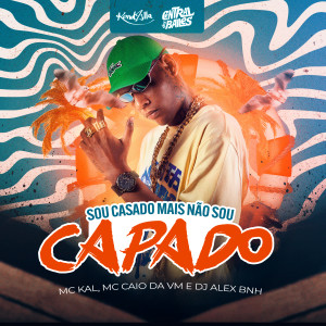 收聽MC Kal的SOU CASADO MAS NÃO SOU CAPADO歌詞歌曲