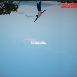 ดาวน์โหลดและฟังเพลง Friends (feat. Kiana Lede) พร้อมเนื้อเพลงจาก Bren Joy