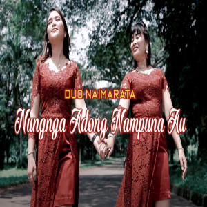 收听Duo Naimarata的Nungnga Adong Nampuna Au歌词歌曲