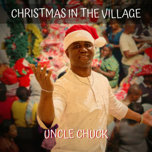 อัลบัม Christmas in the Village ศิลปิน Uncle Chuck