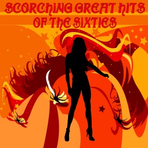 อัลบัม Scorching Great Hits of the Sixties ศิลปิน Various Artists