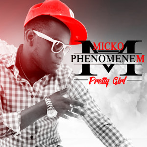 ดาวน์โหลดและฟังเพลง Pretty Girl (Edit) พร้อมเนื้อเพลงจาก Micko PhénomèneM