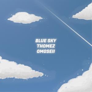 Thomez的專輯BLUE SKY (feat. omgseii) (Explicit)