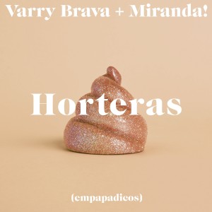 Varry Brava的專輯Horteras (empapadicos)