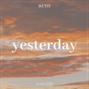 Beth的專輯Yesterday (Acoustic)