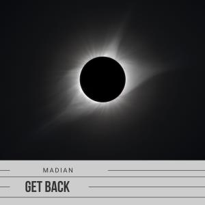 收聽Madian的Get Back歌詞歌曲