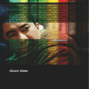 ดาวน์โหลดและฟังเพลง Kesungguhan Rasa พร้อมเนื้อเพลงจาก Elvyn G Masassya