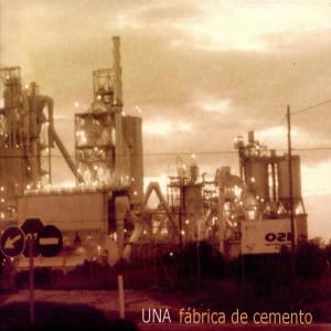 Una的專輯Fábrica de Cemento