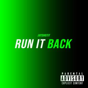 收聽Jayshotit的Run It Back (Explicit)歌詞歌曲
