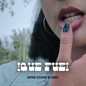 Listen to ¡Que fue! song with lyrics from Erikk Josue