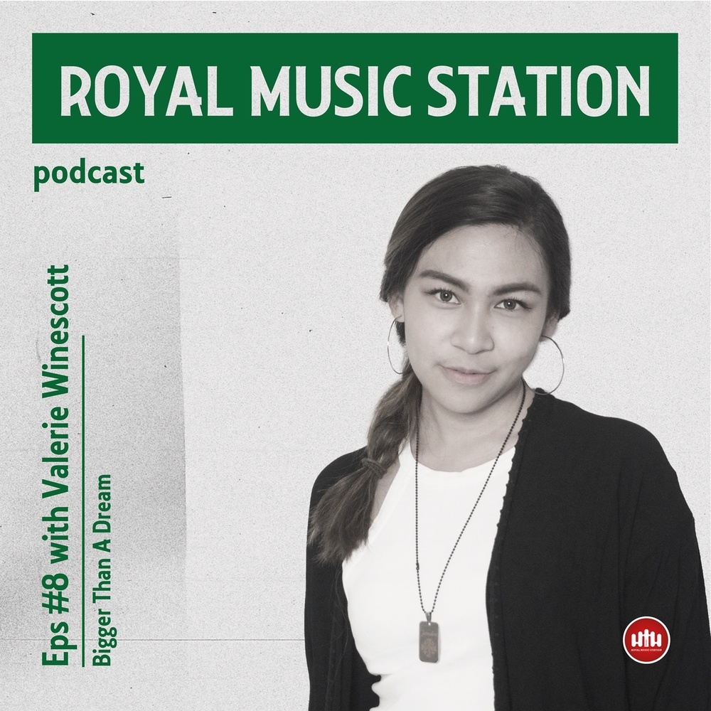 Eps #8 with Valerie Winescott - Bigger Than a Dream (Royal Music Station)