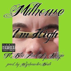 Album I'm High (feat. Blü & Az Reign) (Explicit) from Milhouse