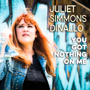 ดาวน์โหลดและฟังเพลง You Got Nothing on Me พร้อมเนื้อเพลงจาก Juliet Simmons Dinallo