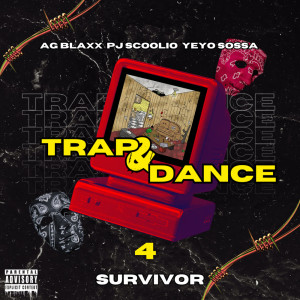 收聽PJ Scoolio的Trap & Dance 4 (Survivor) (Explicit)歌詞歌曲