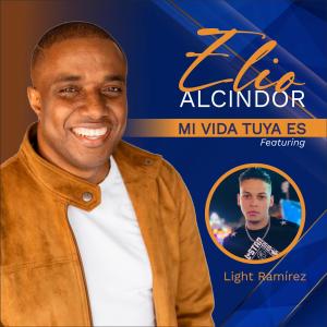 ดาวน์โหลดและฟังเพลง Mi Vida Tuya Es (feat. Light Ramírez) พร้อมเนื้อเพลงจาก Elio Alcindor