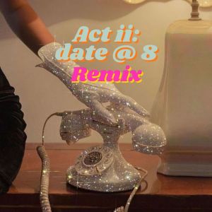 Bella DJ的專輯Act ii: date @ 8 (Remix)