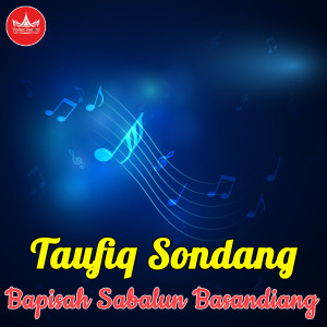 Taufiq Sondang的专辑Bapisah Sabalun Basandiang (Slow Rock Minang)