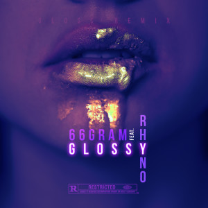 Dengarkan Glossy (Explicit) lagu dari 66Gram dengan lirik
