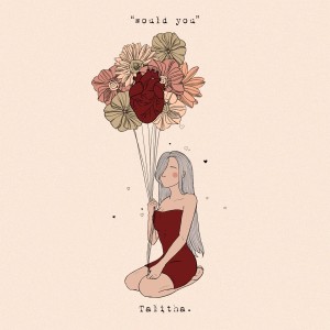 Dengarkan would you lagu dari Talitha. dengan lirik