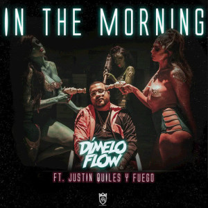 ดาวน์โหลดและฟังเพลง In the Morning พร้อมเนื้อเพลงจาก Dímelo Flow