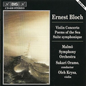 Album Bloch: Violin Concerto / Suite Symphonique / Poems of the Sea from Oleh Krysa