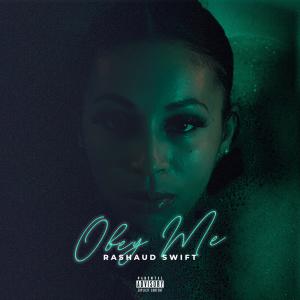 收聽Rashaud $wift的Obey Me (feat. K-Si Yang) (Explicit)歌詞歌曲