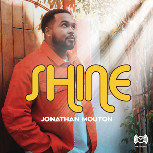 ดาวน์โหลดและฟังเพลง Shine พร้อมเนื้อเพลงจาก Jonathan Mouton