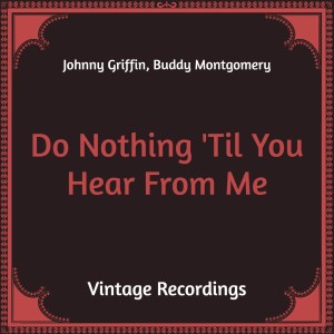Buddy Montgomery的专辑Do Nothing 'Til You Hear from Me (Hq Remastered)
