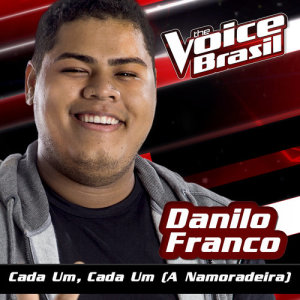 收聽Danilo Franco的Cada Um, Cada Um (A Namoradeira) (The Voice Brasil 2016)歌詞歌曲