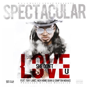 ดาวน์โหลดและฟังเพลง She Don't Love U (Explicit) พร้อมเนื้อเพลงจาก Spectacular