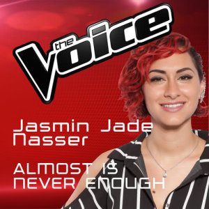 收聽Jasmin Jade Nasser的Almost Is Never Enough (The Voice Australia 2016 Performance)歌詞歌曲