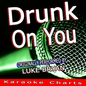 I'm a Little Drunk On You的專輯Drunk On You (Luke Bryan Tribute)