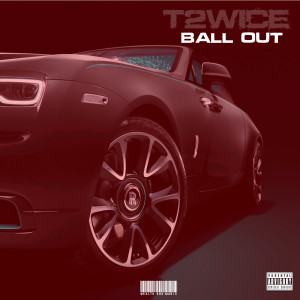 T2wice的專輯Ball Out (Explicit)