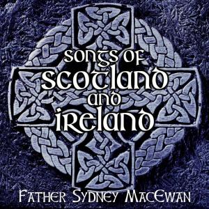 Father Sydney MacEwan的專輯Songs of Scotland and Ireland