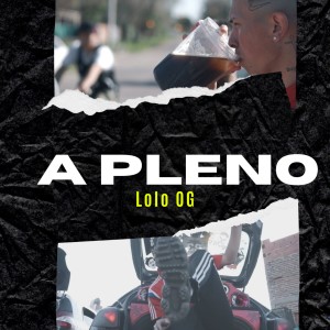 收聽Lolo OG的A Pleno (Explicit)歌詞歌曲