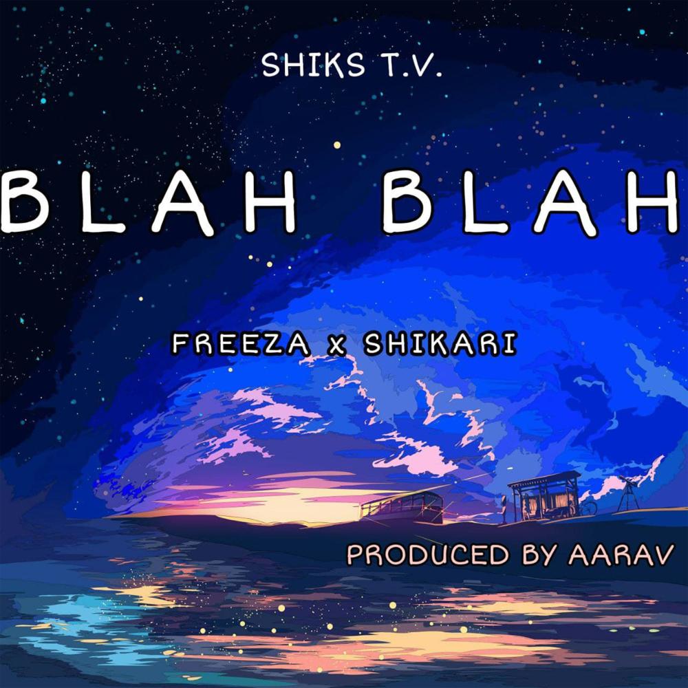 BLAH BLAH(with Shikari & Aarav) (Explicit)