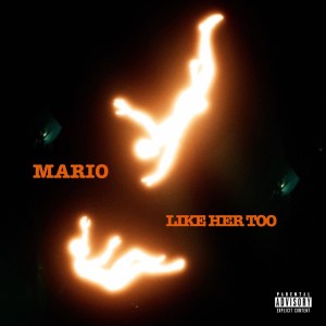 Mario（歐美）的專輯Like Her Too (Explicit)