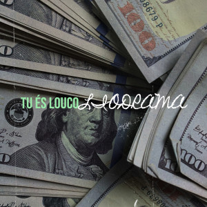 LioDrama的專輯Tu És Louco (Explicit)