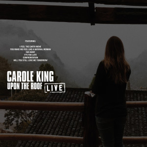 收听Carole King的Upon The Roof (Live)歌词歌曲