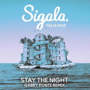Stay The Night (Gabry Ponte Remix) dari Sigala