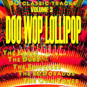 Various的專輯Doo Wop Lollipop Volume 3