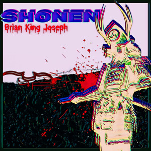 ดาวน์โหลดและฟังเพลง Shonen พร้อมเนื้อเพลงจาก Brian King Joseph