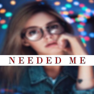 收聽Dj Tiktokker的Needed Me (Remix)歌詞歌曲