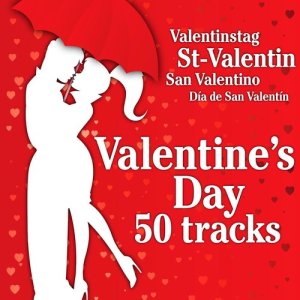 Valentine's Day 50 Tracks (St-Valentin, Valentinstag, San Valentino, Día de San Valentín)