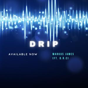 อัลบัม Drip (feat. D.R.C) ศิลปิน Markus James