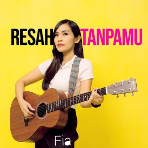 Album Resah Tanpamu oleh Fia