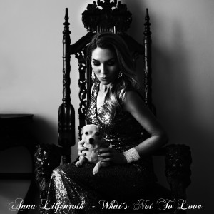 Anna Liljenroth的專輯What's Not to Love